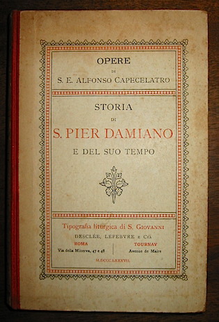 Capecelatro Alfonso Storia di S. Pier Damiano e del suo tempo 1887 Roma - Tournay